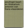 Peutinger-kaart en Itinerarium Antonini van Frans-Vlaanderen by A. Delahaye