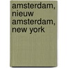 Amsterdam, Nieuw Amsterdam, New York door W. Visscher