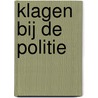 Klagen bij de politie door Onbekend