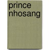 Prince Nhosang door P. Dhundrup