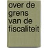 Over de grens van de fiscaliteit