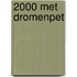 2000 met dromenpet