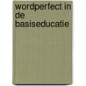 Wordperfect in de basiseducatie door Onbekend