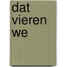 Dat vieren we by Unknown