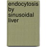 Endocytosis by sinusoidal liver door Praaning Dalen