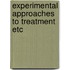 Experimental approaches to treatment etc