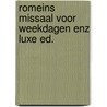 Romeins missaal voor weekdagen enz luxe ed. by Unknown