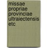 Missae propriae provinciae ultraiectensis etc door Onbekend