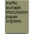 Traffic europe discussion paper implem.