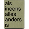 Als ineens alles anders is by C. van de Weetering