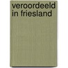 Veroordeeld in Friesland door A.H. Huussen