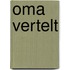 Oma vertelt