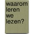 Waarom leren we lezen?