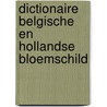 Dictionaire belgische en hollandse bloemschild door Onbekend