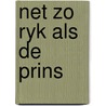 Net zo ryk als de prins door Henk van den Berg