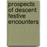 Prospects of descent festive encounters
