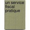 Un service fiscal pratique door L. van Belleghem