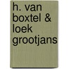 H. van Boxtel & Loek Grootjans by H. van Boxtel