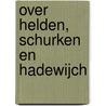 Over helden, schurken en Hadewijch by H. van Boxtel