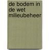 De bodem in de Wet milieubeheer door R. Snel