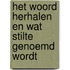 Het woord herhalen en wat stilte genoemd wordt