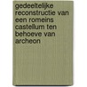 Gedeeltelijke reconstructie van een Romeins castellum ten behoeve van Archeon door R.P.J. Kloosterman