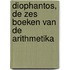 Diophantos, de zes boeken van de arithmetika
