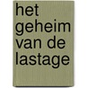 Het Geheim van De Lastage by M. Henket
