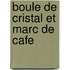 Boule de cristal et marc de cafe