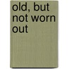 Old, but not worn out door H. Vleugels