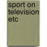 Sport on television etc door Aldershoff Gaemers