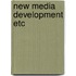 New media development etc