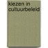 Kiezen in cultuurbeleid