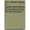 Een nieuwe logica in sociomechanisme bij groepsvorming en discriminatie door E. Peltzer