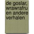 De Goslar, Wrawrafru en andere verhalen