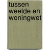 Tussen weelde en woningwet door K. Loeff