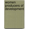 Women producers of development door Onbekend