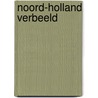 Noord-Holland verbeeld by Unknown