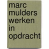 Marc Mulders werken in opdracht door H. den Hartog Jager