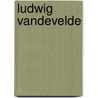 Ludwig Vandevelde door G. Goodrow