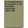 Luchtwegklachten bij kinderen in de Westelijke mijnstreek 1989-1997 door R. Derkx