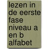 Lezen in de eerste fase niveau a en b alfabet by A. Visch