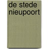 De Stede Nieupoort door T. Korporaal