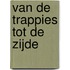 Van de Trappies tot de Zijde