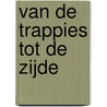 Van de Trappies tot de Zijde door T. Korporaal