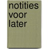 Notities voor later door C. Lourens