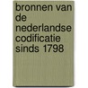 Bronnen van de Nederlandse codificatie sinds 1798 by Y.M.I. Greuter-Vreeburg