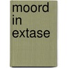 Moord in extase door A.C. Baantjer