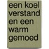 Een koel verstand en een warm gemoed