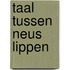 Taal tussen neus lippen